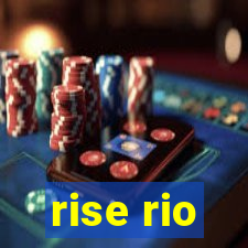 rise rio